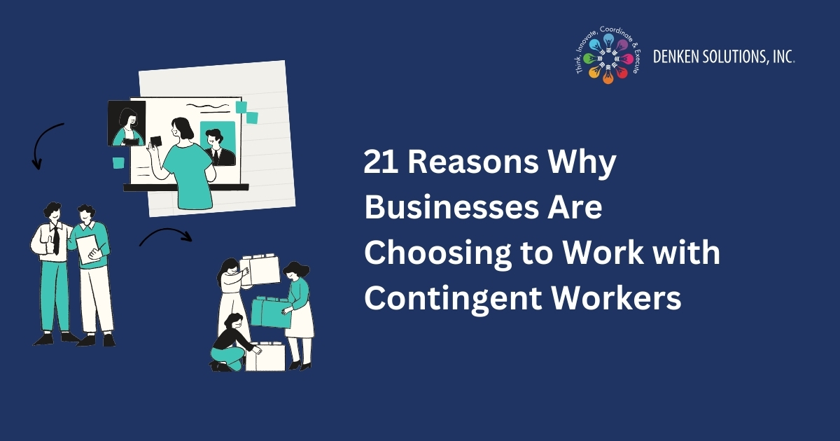 21 Reasons Why Businesses Are Choosing to Work with Contingent Workers