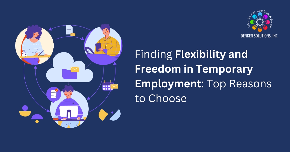 Finding Flexibility and Freedom in Temporary Employment Top Reasons to Choose