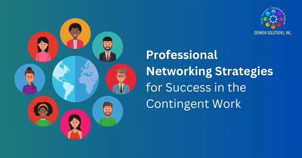 Professional Networking Strategies for Success in the Contingent Work