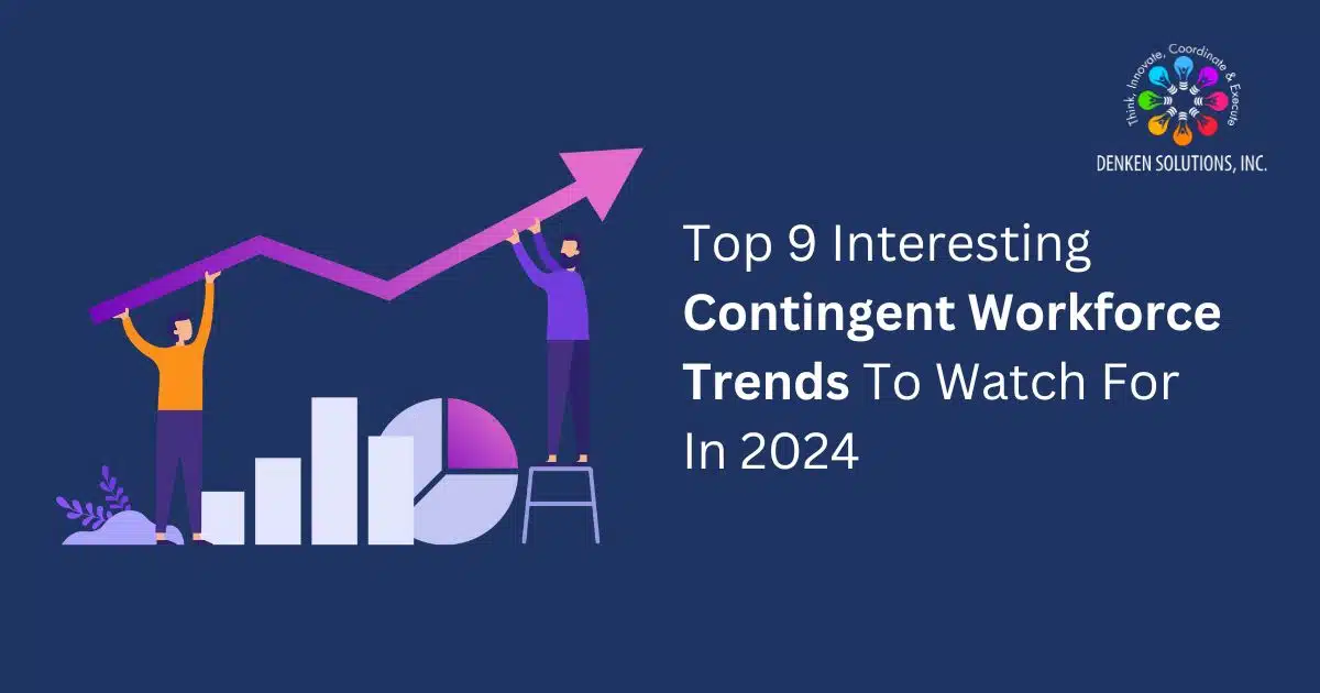 Top 9 Interesting Contingent Workforce Trends To Watch For