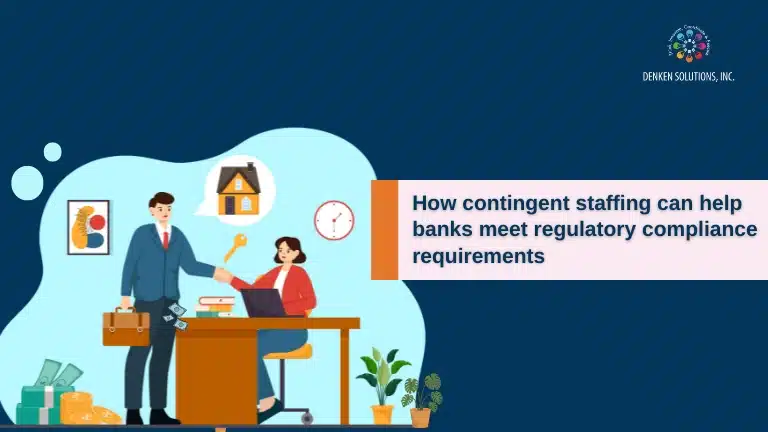 How Contingent Staffing Can Help Banks Meet Regulatory Compliance Requirements