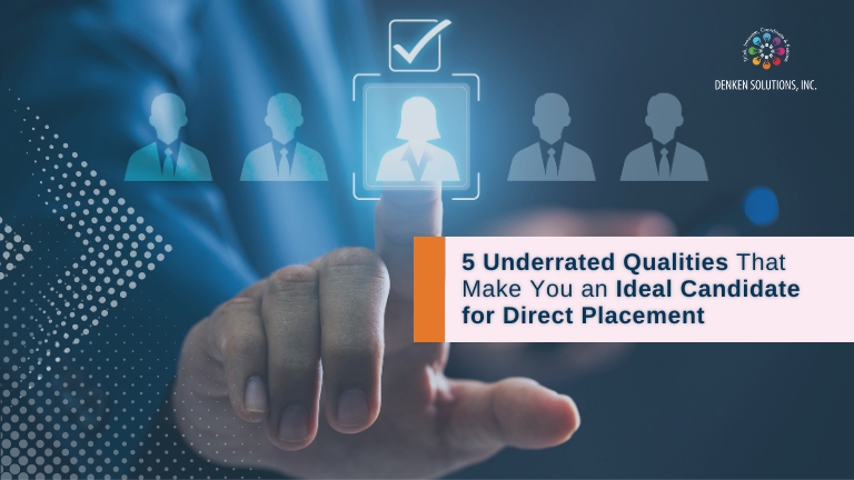 5 Underrated Qualities That Can Make You an Ideal Candidate for Direct Placement