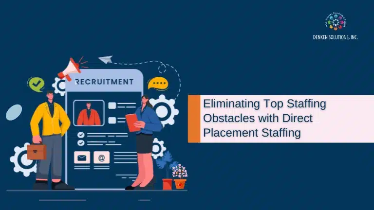 Eliminating Top Staffing Obstacles with Direct Placement Staffing