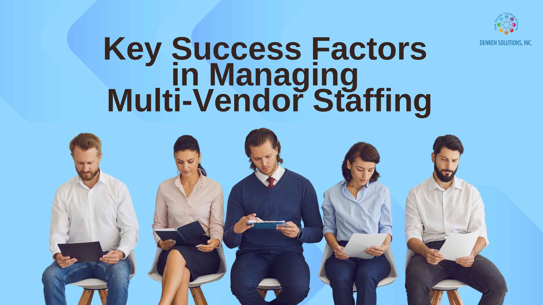 Key success Factors in managing multi-vendor staffing.