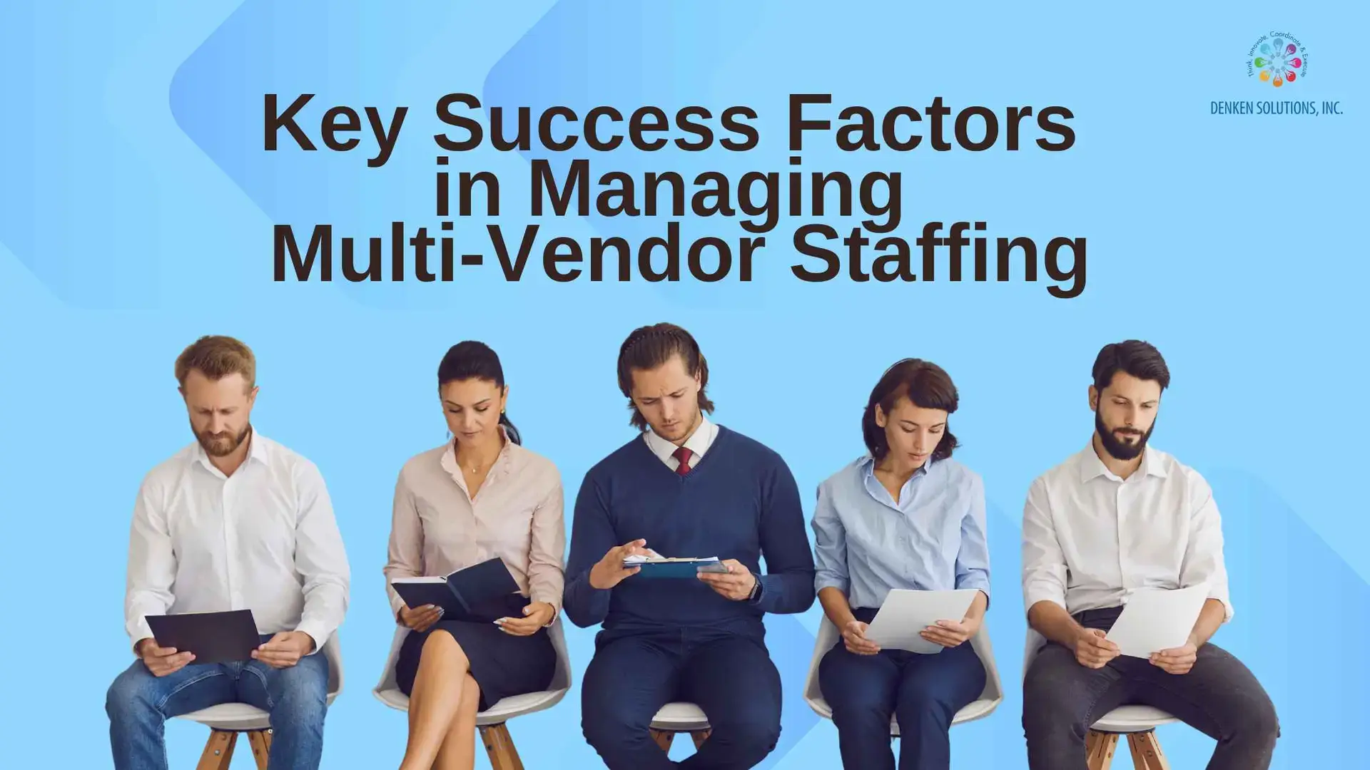 Key success Factors in managing multi-vendor staffing.