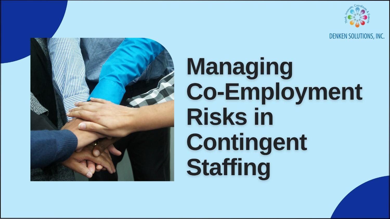 managing co-employment risks in contingent staffing