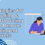 strategies for including collaborating with remote contingent workers