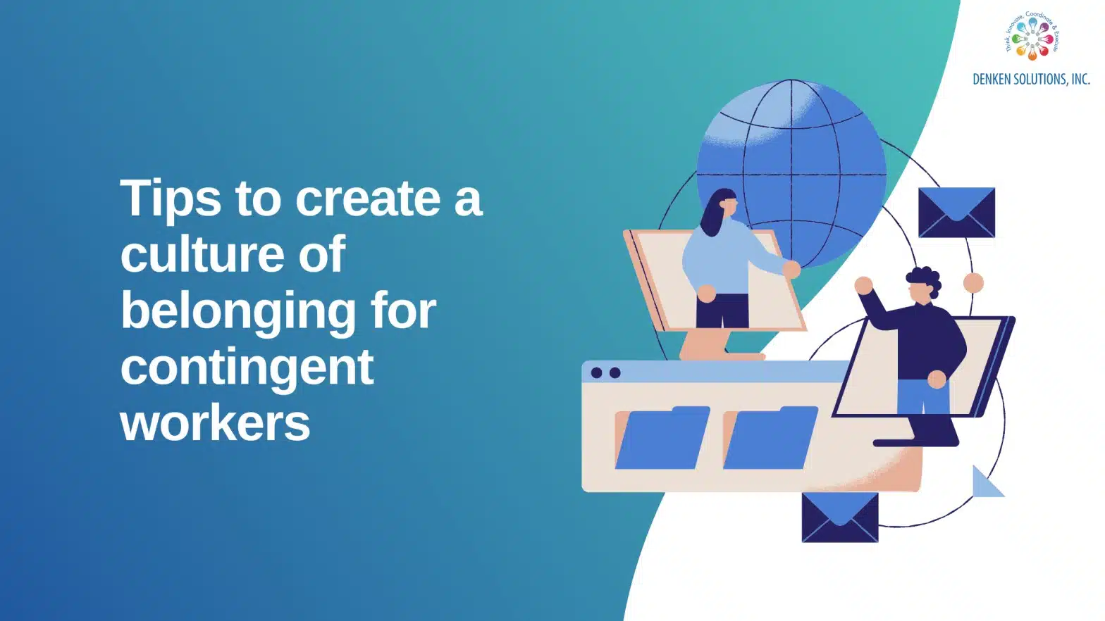 Tips to create a culture of belonging for contingent workers