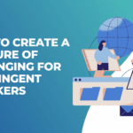 Tips to create a culture of belonging for contingent workers