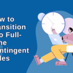 How to transition into full time contingent roles