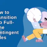 How to transition into full time contingent roles