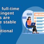 Why full-time contingent roles are more stable than traditional jobs