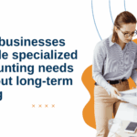 handle specialized accounting needs without adding total headcount