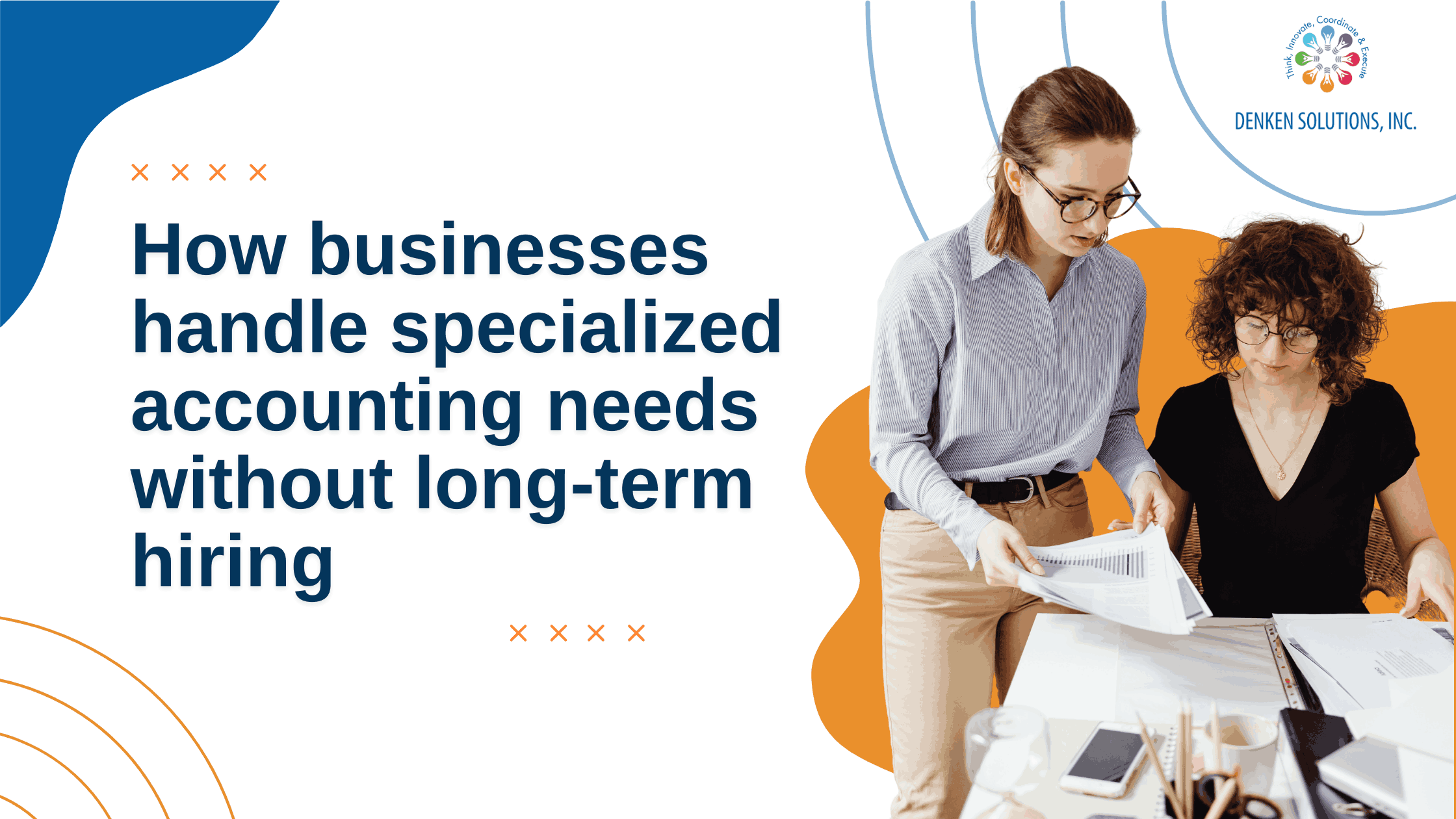 handle specialized accounting needs without adding total headcount