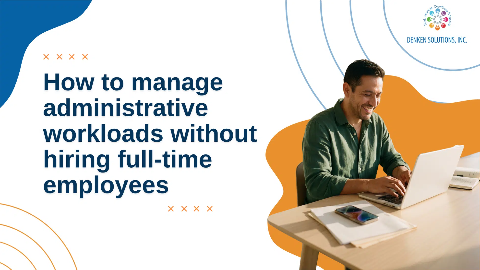 How to manage administrative workloads without hiring full-time employees