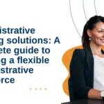 Administrative staffing solutions A complete guide