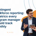 Contingent workforce reporting metrics for program managers
