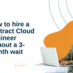How to Hire a Contract Cloud engineer